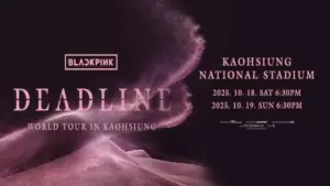 BLACKPINK WORLD TOUR＜DEADLINE＞IN KAOHSIUNG